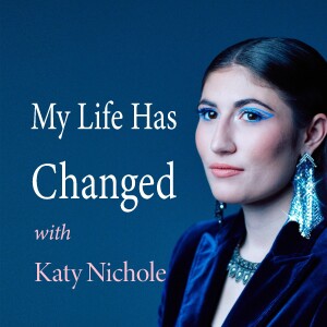 My Life Has Changed - Katy Nichole