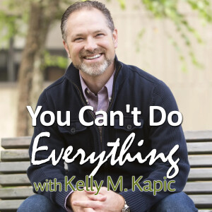 You Can't Do Everything - Kelly M. Kapic