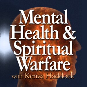 Mental Health And Spiritual Warfare - Kenza Haddock