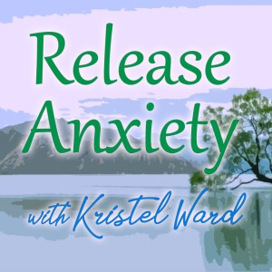 Release Anxiety - Kristel Ward