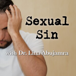 Sexual Sin - Dr. Lina Abujamra