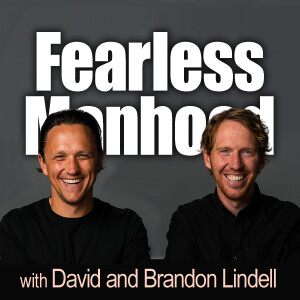 Fearless Manhood - David and Brandon Lindell