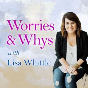 Worries and Whys - Lisa Whittle