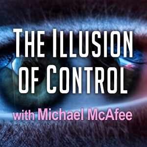 The Illusion Of Control - Michael McAfee