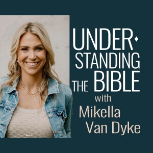 Understanding The Bible - Mikella Van Dyke