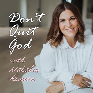 Don’t Quit God - Natalie Runion