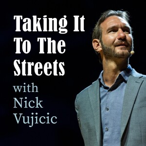 Taking It To The Streets - Nick Vujicic