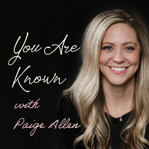 You Are Known - Paige Allen