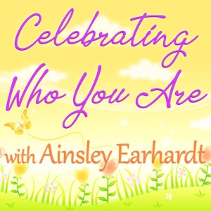 Celebrating Who You Are - Ainsley Earhardt