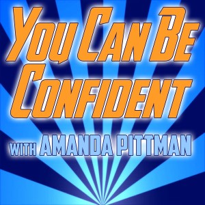 You Can Be Confident - Amanda Pittman