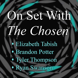 On Set With ”The Chosen” (part 1)