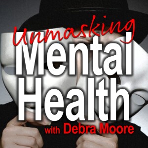 Unmasking Mental Health - Debra Moore