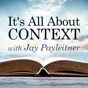 It’s All About Context - Jay Payleitner