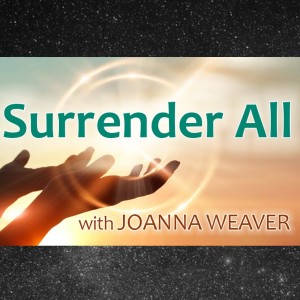 Surrender All - Joanna Weaver