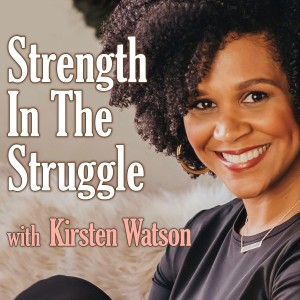 Strength In The Struggle - Kirsten Watson