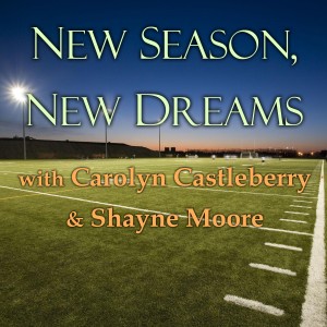 New Season, New Dreams - Carolyn Castleberry & Shayne Moore