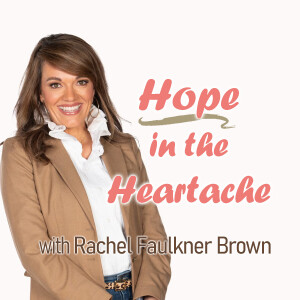 Hope In The Heartache - Rachel Faulkner Brown