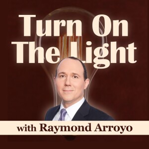Turn On The Light - Raymond Arroyo