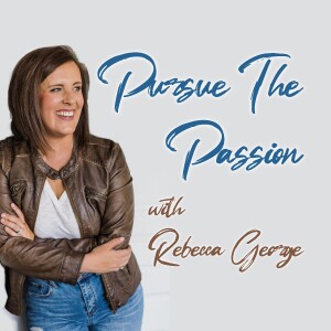 Pursue The Passion - Rebecca George