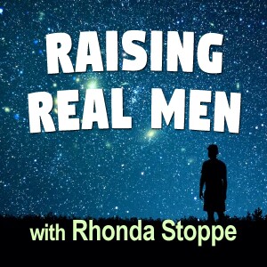 Raising Real Men - Rhonda Stoppe