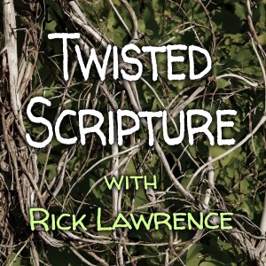 Twisted Scripture - Rick Lawrence
