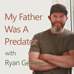 My Father Was A Predator - Ryan George