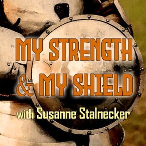 My Strength & My Shield - Susanne Stalnecker