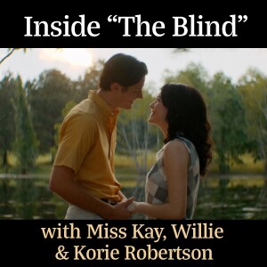 Inside ”The Blind” - Miss Kay, Willie and Korie Robertson