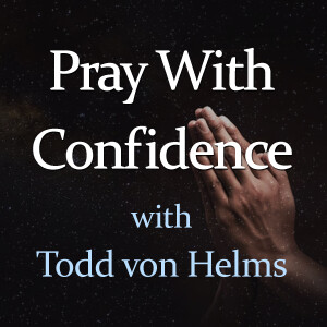 Pray With Confidence - Todd von Helms