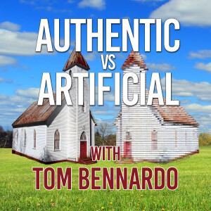 Authentic vs Artificial - Tom Bennardo