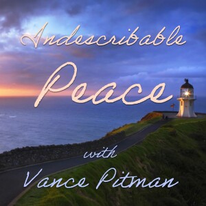 Indescribable Peace - Vance Pitman