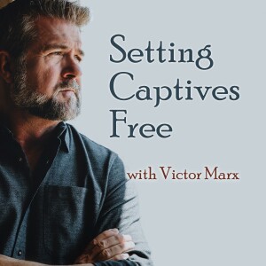 Setting Captives Free - Victor Marx