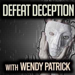 Defeat Deception - Wendy Patrick