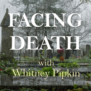 Facing Death - Whitney Pipkin