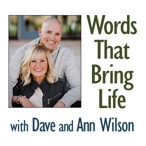 Words That Bring Life - Dave & Ann Wilson