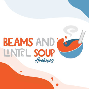 Archive - Beams and Lintel Soup - Episode 03