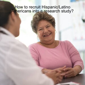 How to recruit Hispanic/Latino Americans into a research study?