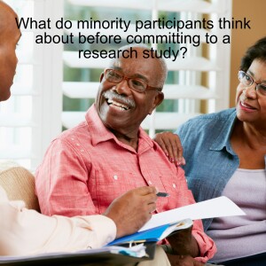 What do minority participants think about before committing to a research study?