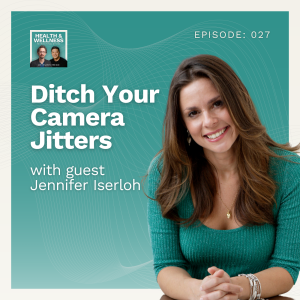 027: Ditch Your Camera Jitters With Jennifer Iserloh