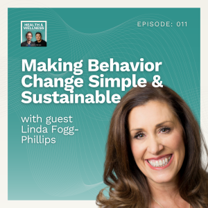 011: Making Behavior Change Simple And Sustainable With Linda Fogg-Phillips