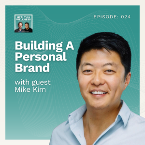 024: Building A Personal Brand With Mike Kim