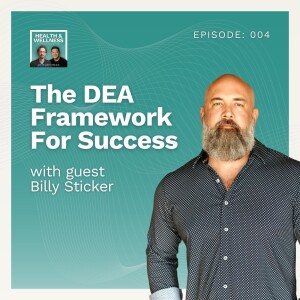 004: The DEA Framework For Success With Billy Sticker