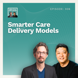 006: Smarter Care Delivery Models