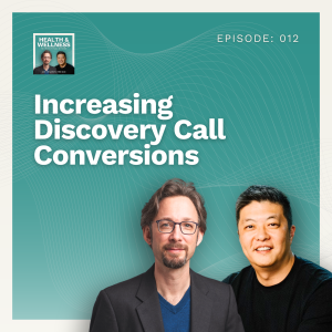 012: Increasing Discovery Call Conversions