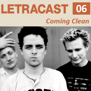 LetraCast 06 – Green Day: Coming Clean