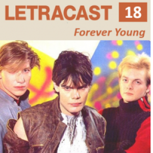 LetraCast 18 – Alphaville: Forever Young