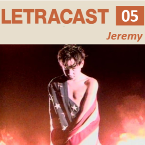 LetraCast 05 – Pearl Jam: Jeremy