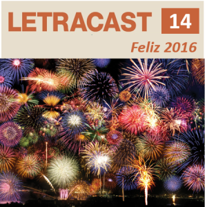 LetraCast 14 – Feliz 2016