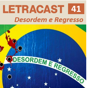 LetraCast 41 – Rephugos: Desordem e Regresso