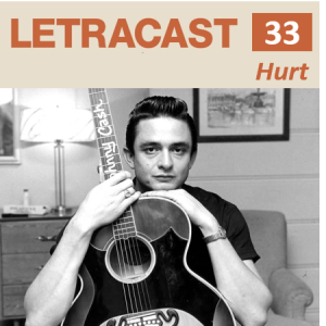 LetraCast 33 – Johnny Cash: Hurt